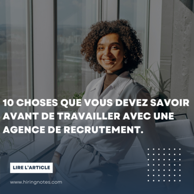 10 choses que vous devez savoir avant de travailler avec une agence de recrutement