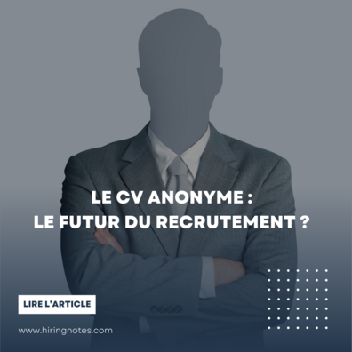 CV anonymes : l'avenir du recrutement ?