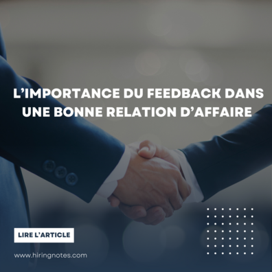 L'Importance du Feedback dans une Bonne Relation d'Affaire