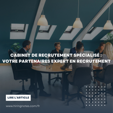 Cabinet de recrutement spécialisé : votre partenaire expert en recrutement