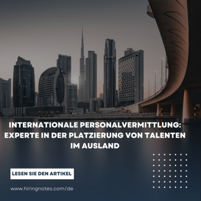 Internationale Personalvermittlung: Experte in der Platzierung von Talenten im Ausland