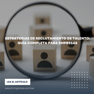 Estrategias de reclutamiento de talento: guía completa para empresas