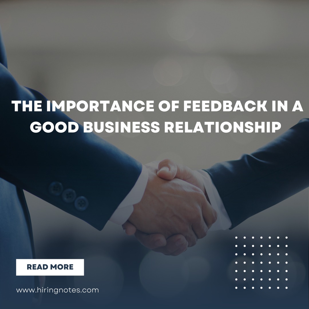 The Importance of Feedback in a Good Hiring Manager-Recruiter Relationship