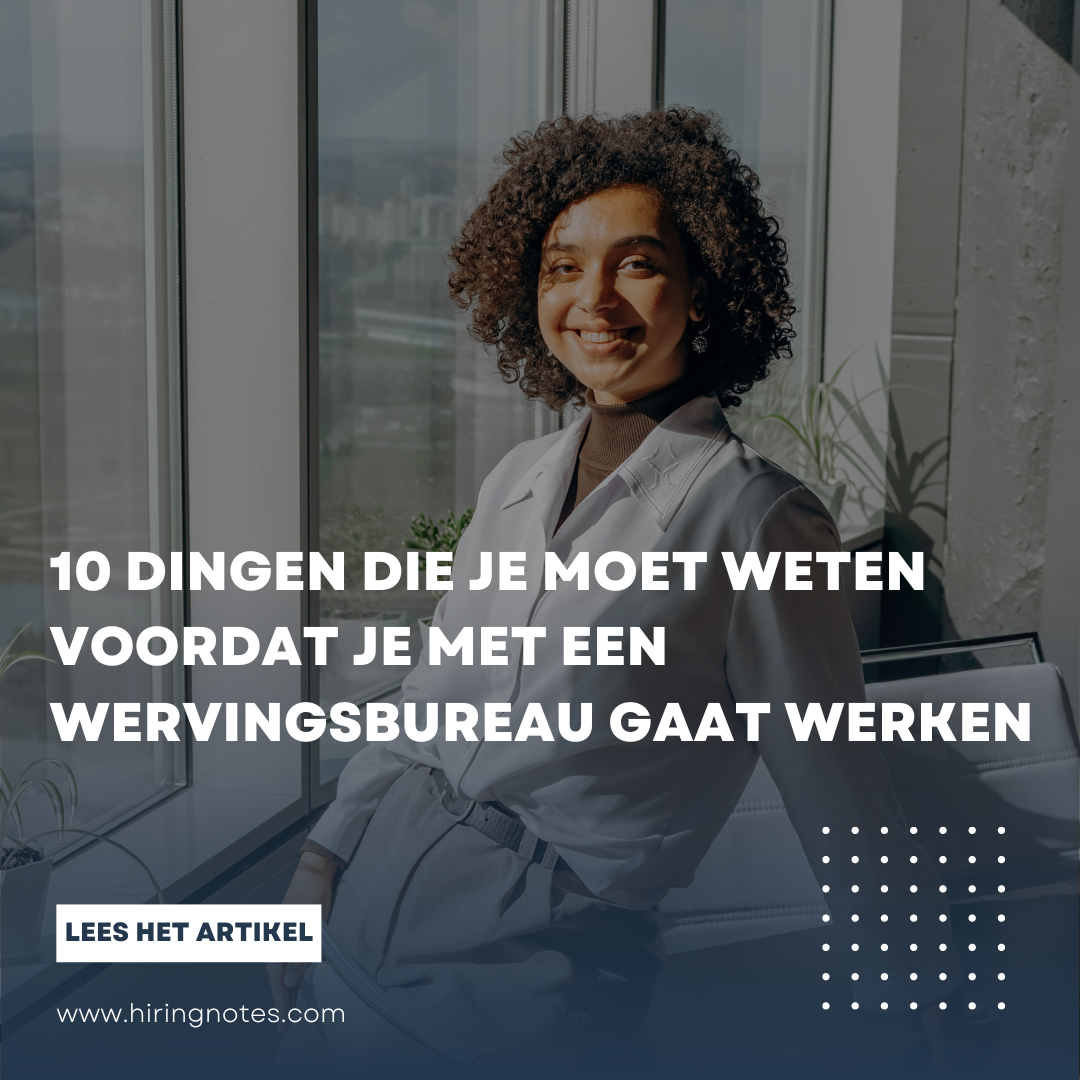 10 dingen die je moet weten voordat je met een wervingsbureau gaat werken