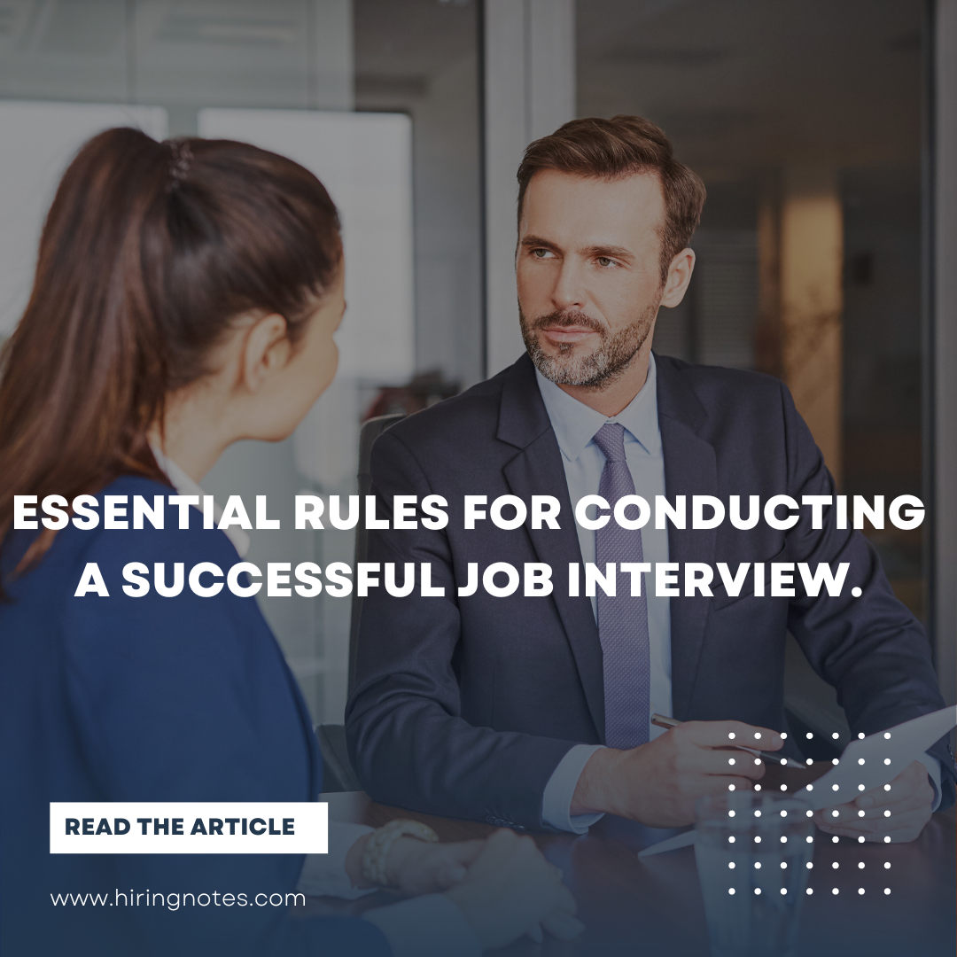 Essential Rules for Conducting a Successful Job Interview