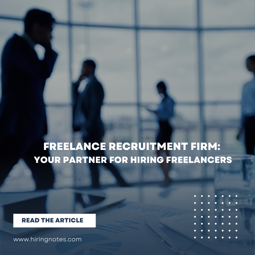 Freelance recruitment firm: your partner for hiring freelancers